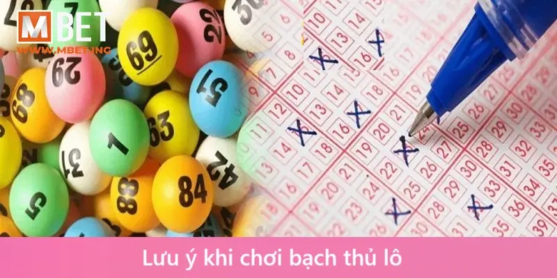 Lưu ý khi chơi bạch thủ lô